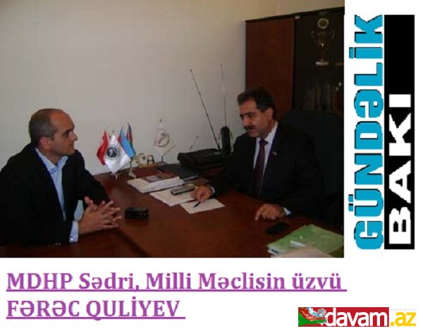 MDHP Sədri, Milli Məclisin üzvü FƏRƏC QULİYEV 