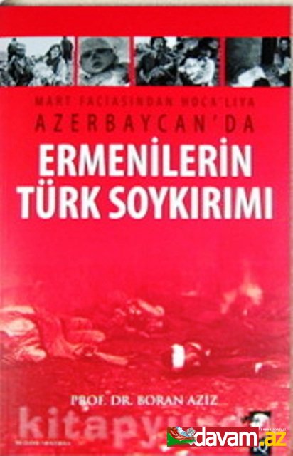 Türkiyədə tarixçi alim Boran Əzizin “Azərbaycanda ermənilərin türk soyqırımı” adlı kitabı nəşr olunub