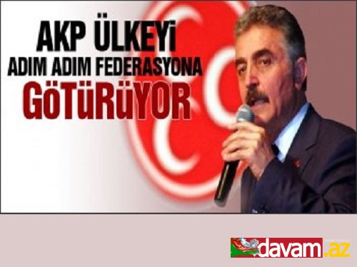 AKP ülkeyi adım adım federasyona götürüyor