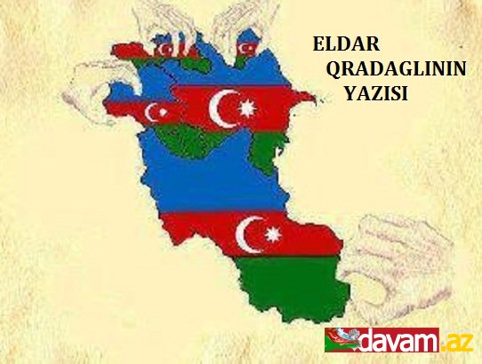 Azərbaycan Türklüyünün ulusal kimlik biçimi- Eldar Qaradağlı