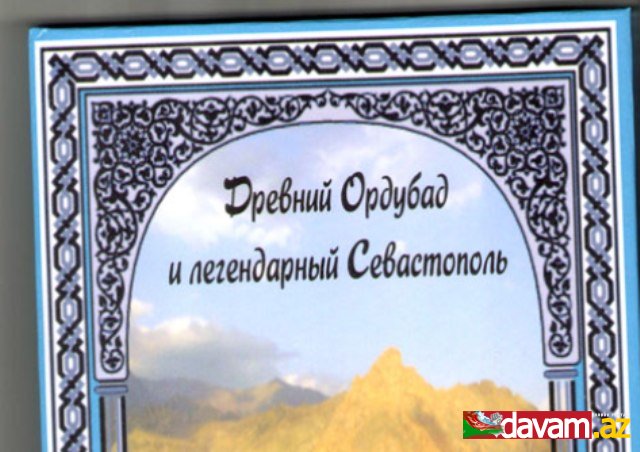 Krımda “Qədim Ordubad və Əfsanəvi Sevastopol” kitabı çapdan çıxıb