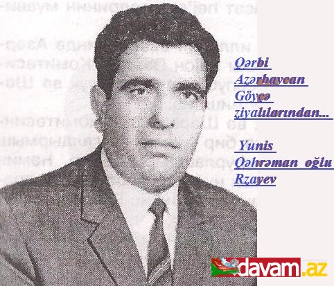 Qərbi Azərbaycan Göyçə ziyalılarından...  Yunis Qəhrəman  oğlu Rzayev